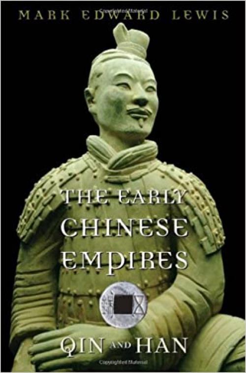  The Early Chinese Empires: Qin and Han (History of Imperial China) 