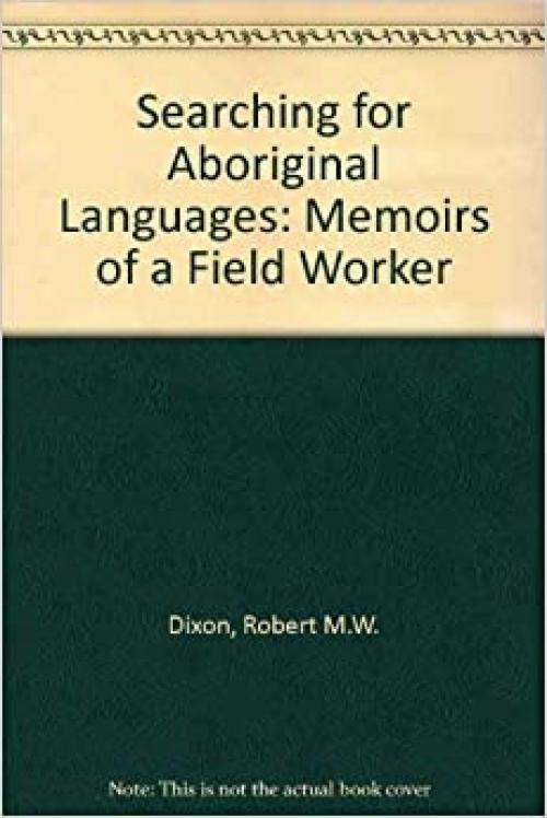  Searching for Aboriginal Languages: Memoirs of a Field Worker 
