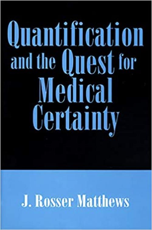  Quantification and the Quest for Medical Certainty 