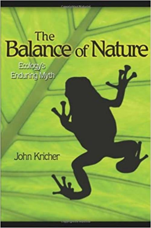  The Balance of Nature: Ecology's Enduring Myth 