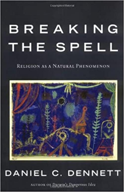  Breaking the Spell: Religion as a Natural Phenomenon 