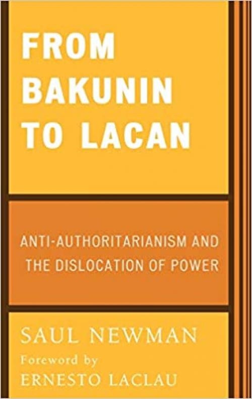  From Bakunin to Lacan: Anti-authoritarianism and the Dislocation of Power 