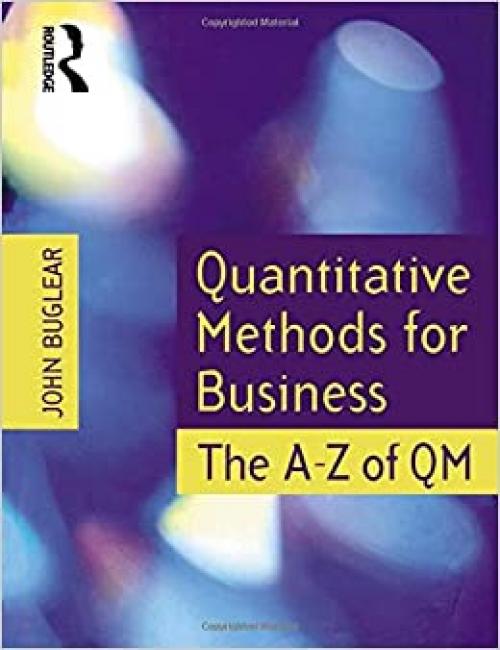  Quantitative Methods for Business: The A to Z of QM 