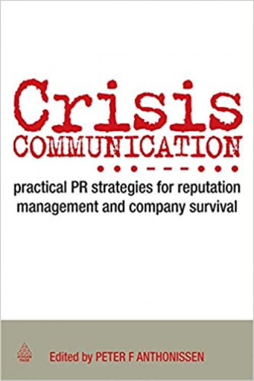  Crisis Communication: Practical PR Strategies for Reputation Management and Company Survival 