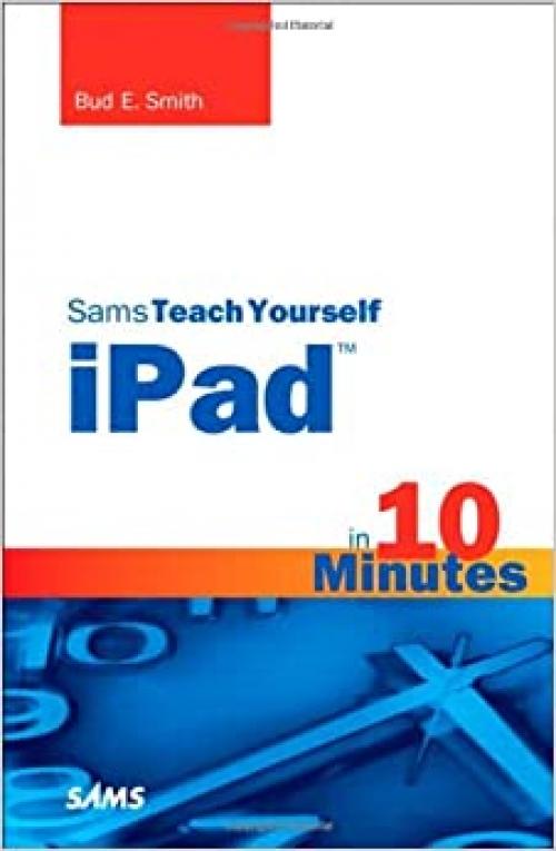  Sams Teach Yourself iPad in 10 Minutes (Sams Teach Yourself in 10 Minutes) 