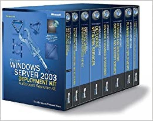  Microsoft(r) Windows Server(tm) 2003 Deployment Kit: A Microsoft Resource Kit (Pro-Resource Kit) 