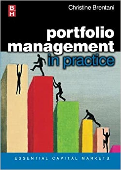  Portfolio Management in Practice (Essential Capital Markets) 