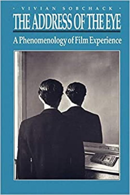  The Address of the Eye: A Phenomenology of Film Experience 