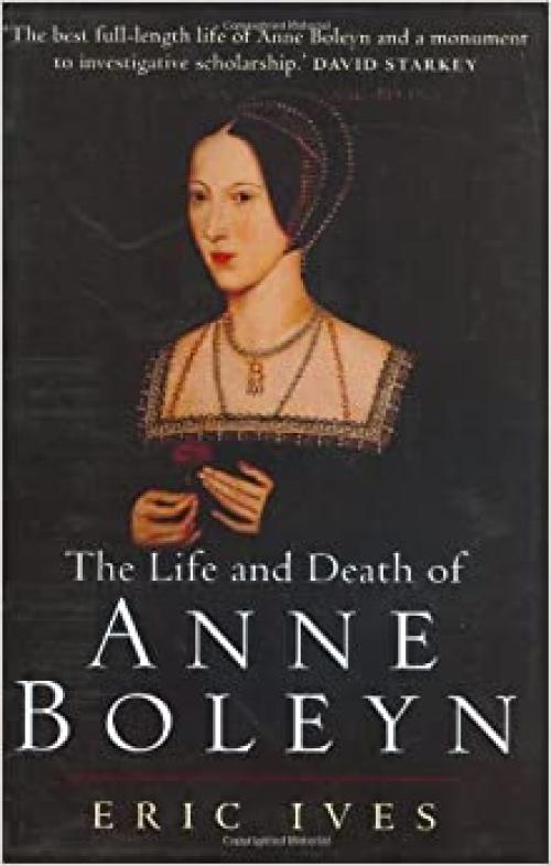  The Life and Death of Anne Boleyn 