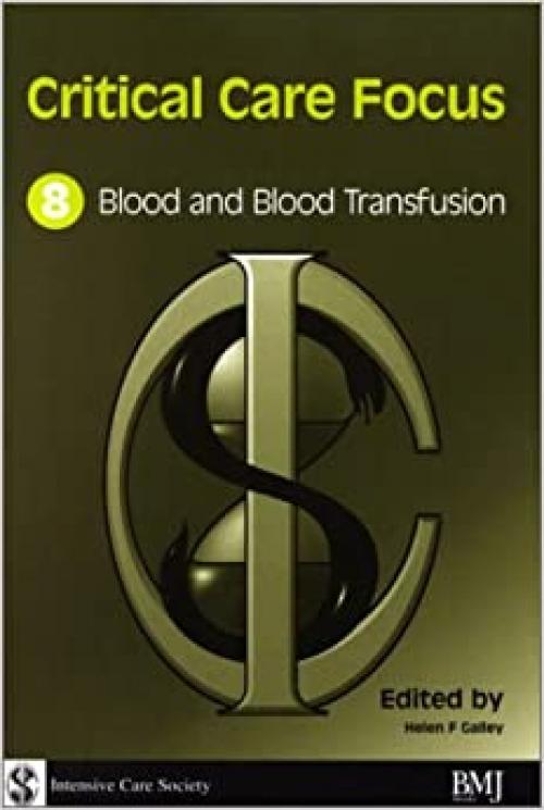  Critical Care Focus 8: Blood and Blood Transfusion 