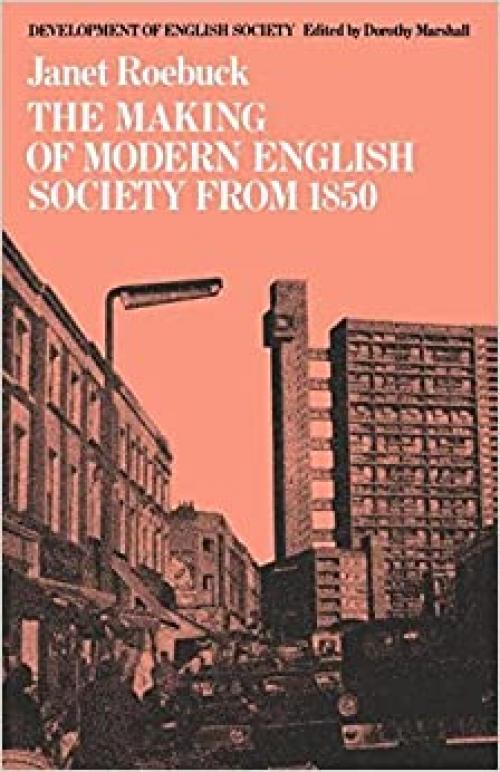  The Making of Modern English Society from 1850 (Development of English Society) 