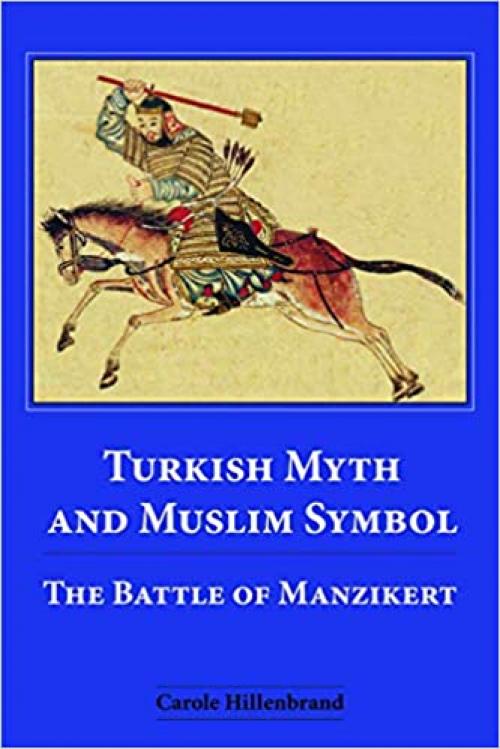  Turkish Myth and Muslim Symbol: The Battle of Manzikert 