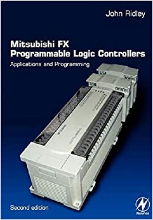  Mitsubishi FX Programmable Logic Controllers: Applications and Programming 