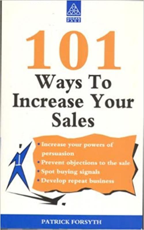  101 Ways to Increase Your Sales (101 Ways Series) 