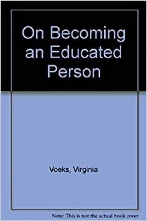  On Becoming an Educated Person 