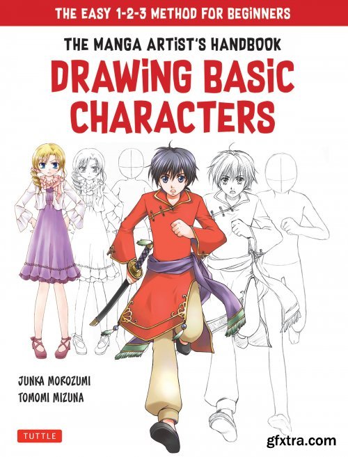 The Manga Artist\'s Handbook: Drawing Basic Characters: The Easy 1-2-3 Method for Beginners