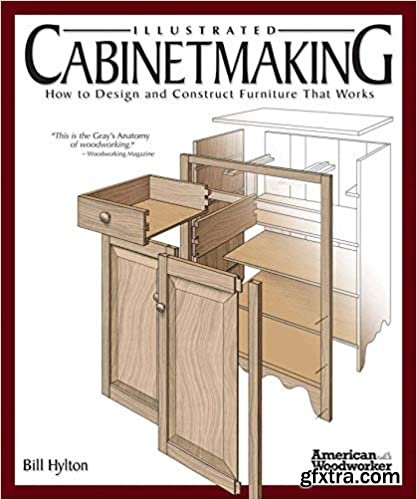 Illustrated Cabinetmaking: How to Design and Construct Furniture That Works