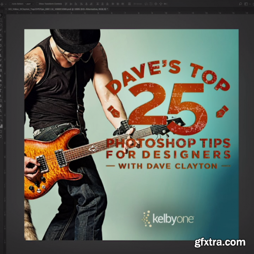 KelbyOne - Dave's Top 25 Photoshop Tips for Designers (with Dave Clayton)