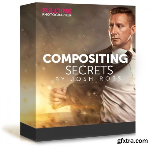 Full Time Photographer - Compositing Secrets by Josh Rossi