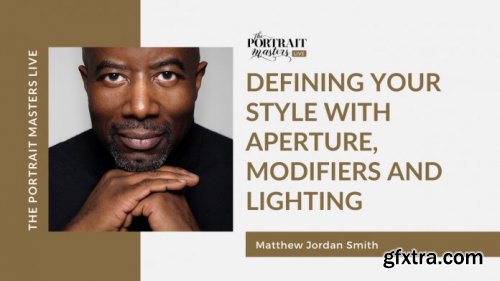The Portrait Masters - Defining Your Style with Aperture, Modifiers and Lighting by Matthew Jordan Smith