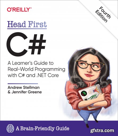 Head First C#: A Learner's Guide to Real-World Programming with C# and .NET Core, 4th Edition