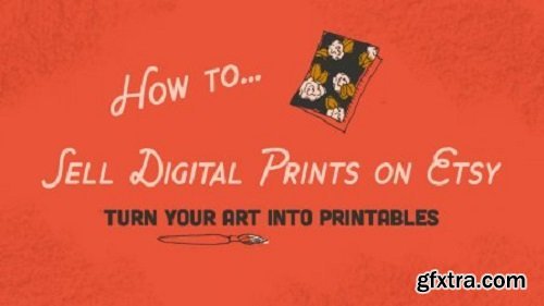 How to Sell Digital Prints on Etsy: Turn Your Art Into Printables