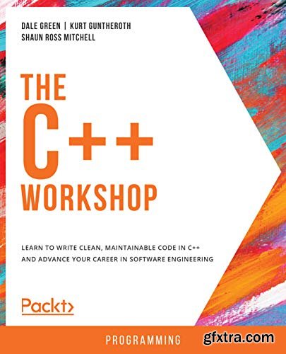 The C++ Workshop: A New, Interactive Approach to Learning C++