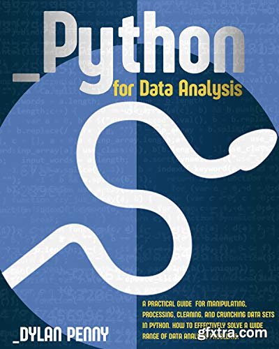 Python for Data Analysis: A Practical Guide for Manipulating