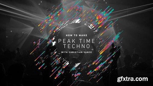 Sonic Academy How To Make Peak Time Techno with Christian Vance