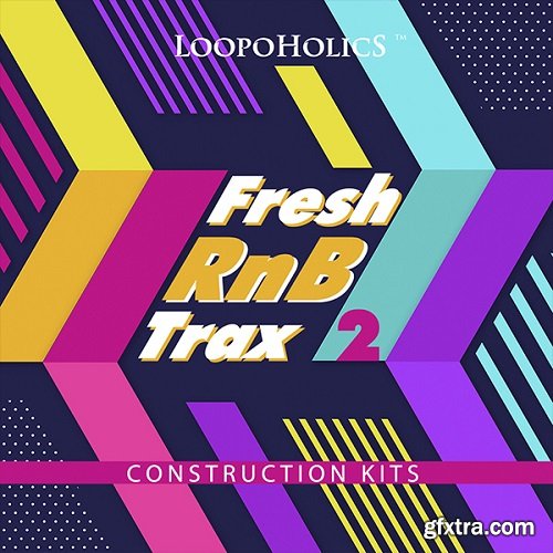 Loopoholics Fresh RnB Trax 2 Construction Kits