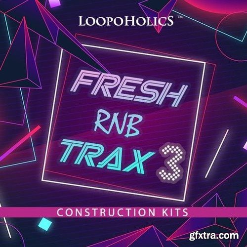 Loopoholics Fresh RnB Trax 3 Construction Kits