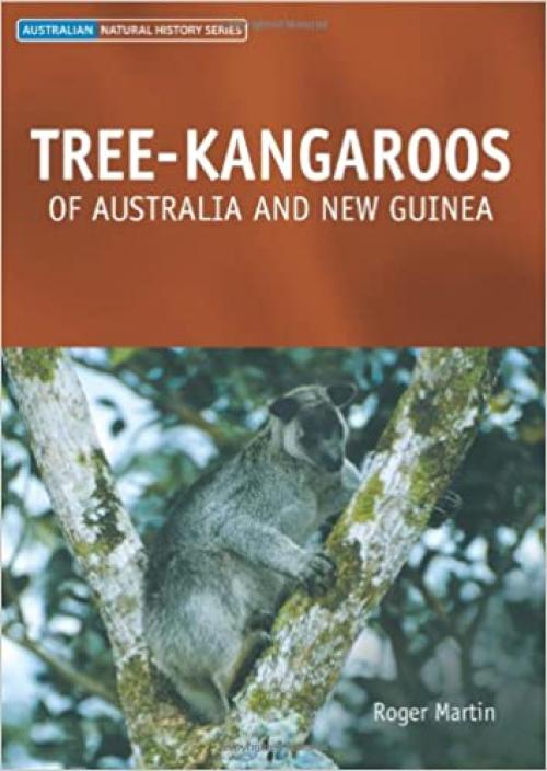  Tree-Kangaroos of Australia and New Guinea (Australian Natural History Series) 