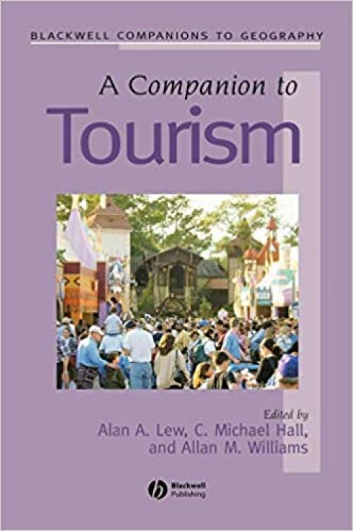  A Companion to Tourism (Wiley Blackwell Companions to Geography) 