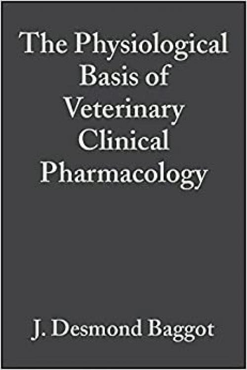  The Physiological Basis of Veterinary Clinical Pharmacology 