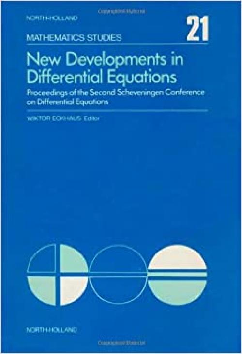  New Developments in Differential Equations (Mathematics Studies) 