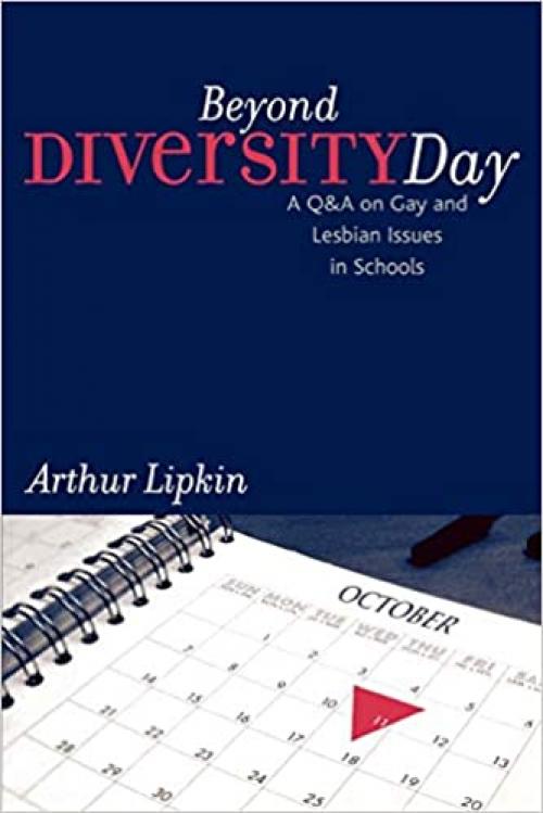  Beyond Diversity Day: A Q&A on Gay and Lesbian Issues in Schools (Curriculum, Cultures, and (Homo)Sexualities Series) 