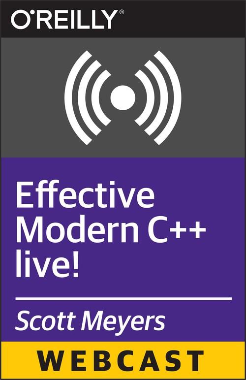 Oreilly - Effective Modern C++ live! - 9781491934562