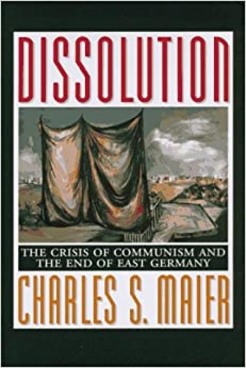  Dissolution: The Crisis of Communism and the End of East Germany 