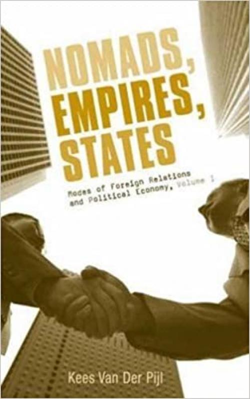  Nomads, Empires, States: Modes of Foreign Relations and Political Economy, Volume I 