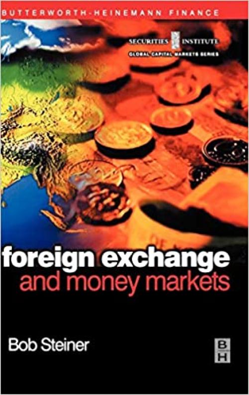  Foreign Exchange and Money Markets: Theory, Practice and Risk Management (Securities Institute Global Capital Markets) 