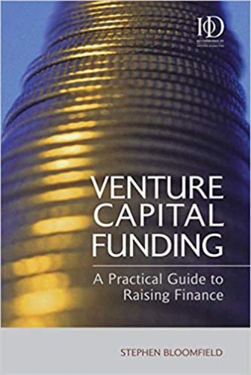  Venture Capital Funding: A Practical Guide to Raising Finance 