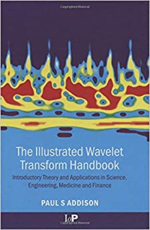  The Illustrated Wavelet Transform Handbook: Introductory Theory and Applications in Science, Engineering, Medicine and Finance 