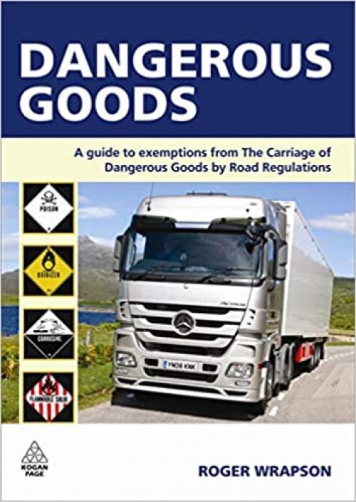 Dangerous Goods: A Guide to Exemptions from the Carriage of Dangerous Goods by Road Regulations 