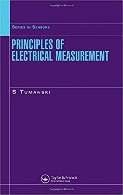  Principles of Electrical Measurement (Series in Sensors) 