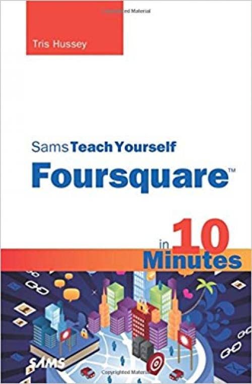  Sams Teach Yourself Foursquare in 10 Minutes (Sams Teach Yourself Minutes) 