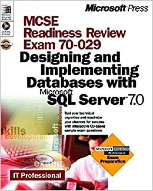  MCSE Readiness Review Exam 70-029: Designing and Implementing Databases with Microsoft SQL Server 7 