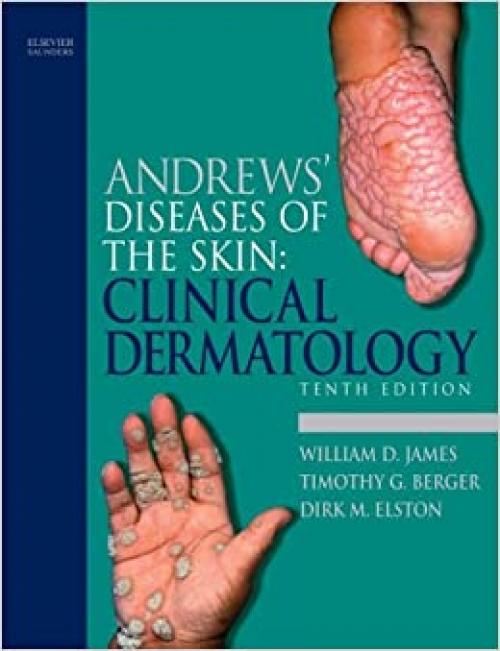  Andrews' Diseases of the Skin: Clinical Dermatology (James, Andrew's Disease of the Skin) 