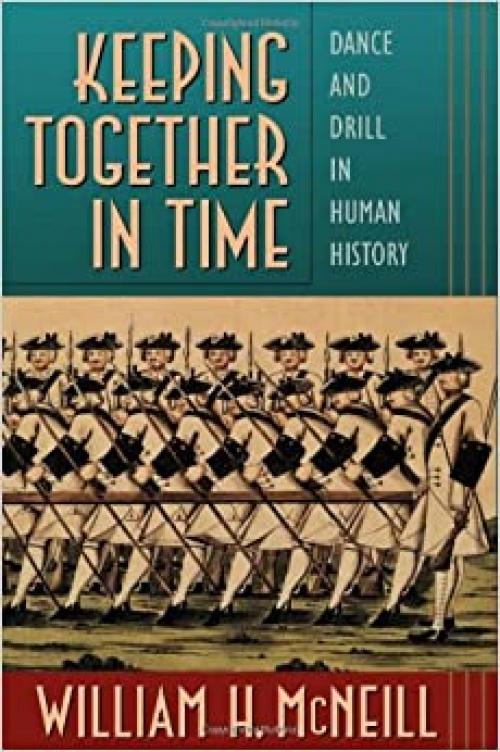  Keeping Together in Time: Dance and Drill in Human History 