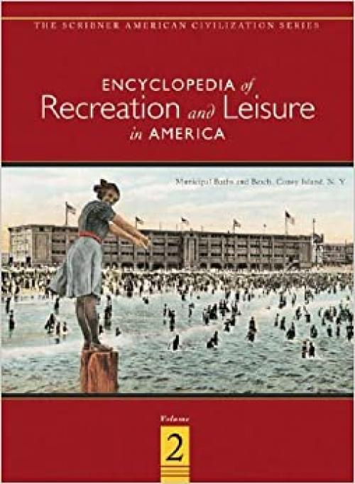  Encyclopedia of Recreation & Leisure in America (2 Volume Set) 