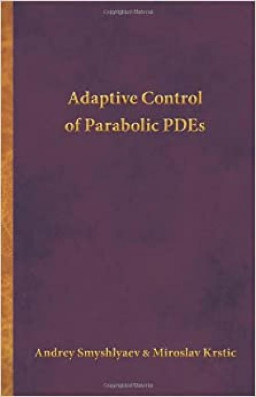  Adaptive Control of Parabolic PDEs 